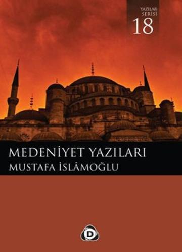 Medeniyet Yazıları Mustafa İslamoğlu