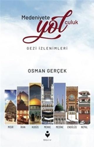 Medeniyete Yolculuk Osman Gerçek