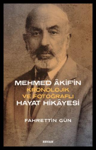 Mehmed Akifin Hayat Hikayesi - Kronolojik ve Fotoğraflı Fahrettin Gün