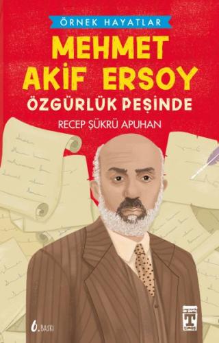 Mehmet Akif Ersoy Özgürlük Peşinde Recep Şükrü Apuhan