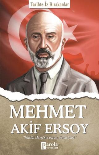 Mehmet Akif Ersoy - Tarihte İz Bırakanlar Turan Tektaş