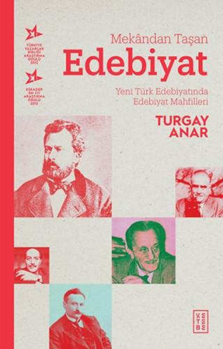 Mekandan Taşan Edebiyat - Yeni Türk Edebiyatında Edebiyat Mahfilleri T