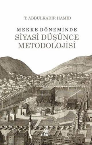 Mekke Döneminde Siyasi Düşünce Metodolojisi %15 indirimli T. Abdülkadi