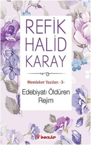 Memleket Yazıları 03 - Edebiyatı Öldüren Rejim Refik Halid Karay