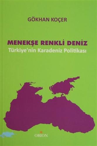 Menekşe Renkli Deniz  Türkiye'nin Karadeniz Politikası