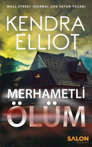 Mercy Kilpatrick Serisi 1. Kitap - Merhametli Ölüm Kendra Elliot