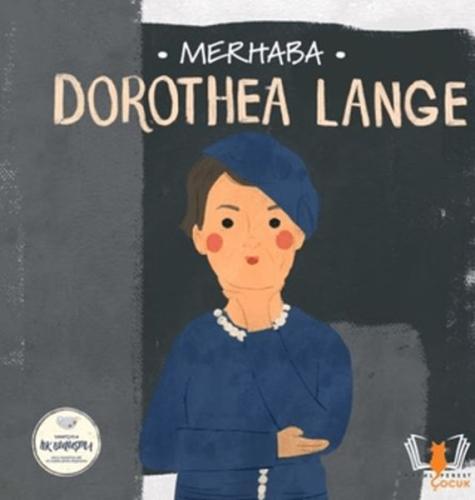 Merhaba Dorothea Lange Sanatçıyla İlk Buluşma Kolektif