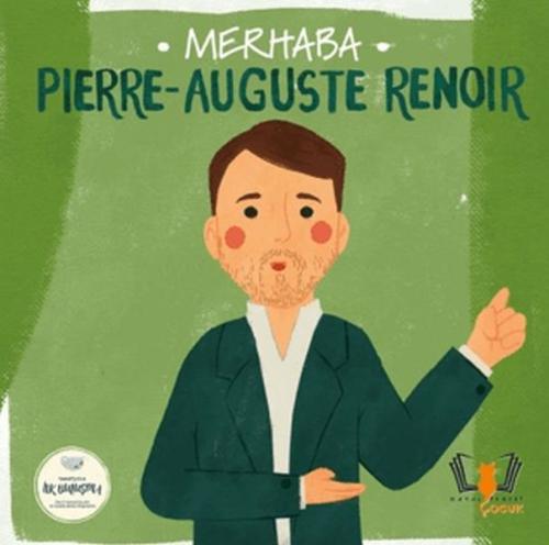 Merhaba Pierre-Auguste Renoir Sanatçıyla İlk Buluşma Kolektif