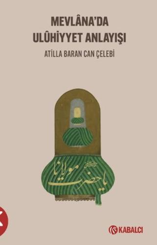 Mevlana'da Uluhi?yyet Anlayışı Ati?lla Baran Can Çelebi?