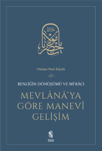 Mevlana'ya Göre Manevi Gelişim  Benliğin Dönüşümü ve Mi'racı