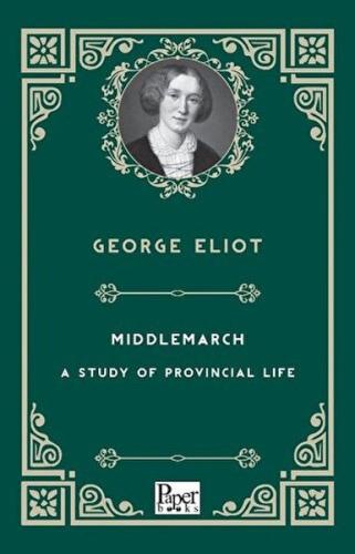 Mıddlemarch-A Study Of Provıncıal Lıfe     George Eliot