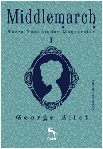 Middlemarch: Taşra Yaşamından Manzaralar 1 George Eliot