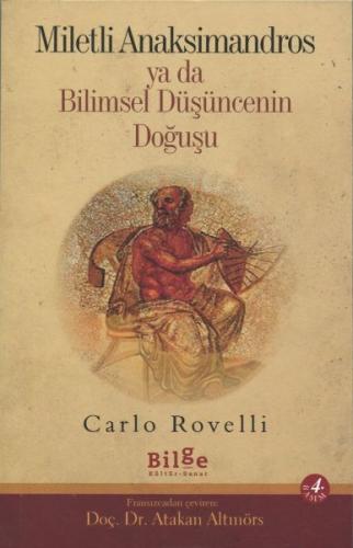 Miletli Anaksimandros ya da Bilimsel Düşüncenin Doğuşu Carlo Rovelli