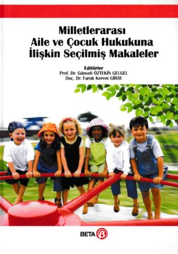 Milletlerarası Aile ve Çocuk Hukukuna İlişkin Seçilmiş Makaleler (Ciltli)