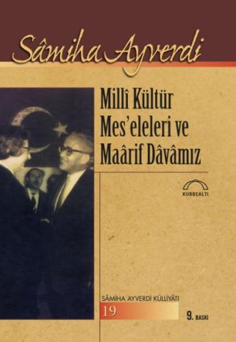Milli Kültür Mes’eleleri ve Maarif Davamız %15 indirimli Samiha Ayverd