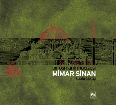 Mimar Sinan Bir Osmanlı Mucizesi %19 indirimli Suphi Saatçi