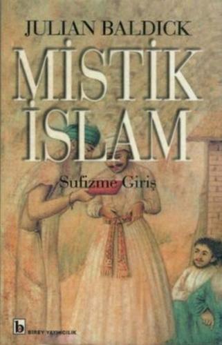Mistik İslam - Sufizme Giriş Julian Baldick