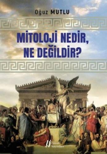 Mitoloji Nedir Ne Değildir? %18 indirimli Oğuz Mutlu