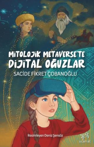 Mitolojik Metaverse’te Dijital Oğuzlar Sacide Fikret Çobanoğlu