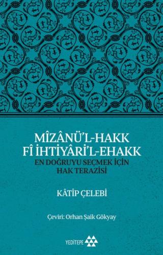 Mizanü’l-Hakk Fi İhtiyari’l-Ehakk - En Doğruyu Seçmek İçin Hak Terazisi