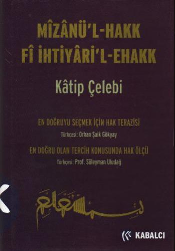 Mizanü'l - Hakk Fi İhtiyari'l-Ehakk (Ciltli)