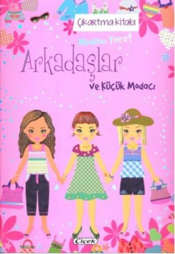 Modanı Yarat  Arkadaşlar ve Küçük Modacı - Çıkartma Kitabı
