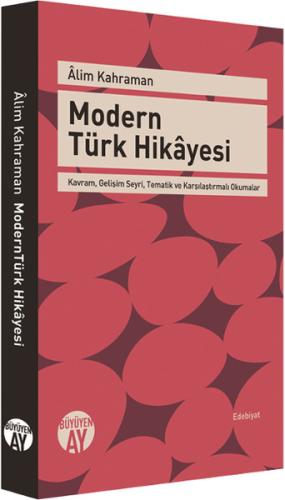 Modern Türk Hikayesi Kavram, Gelişim Seyri, Tematik ve Karşılaştırmalı