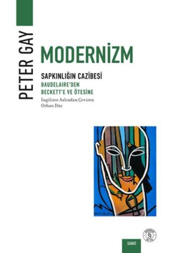 Modernizm: Sapkınlığın Cazibesi
