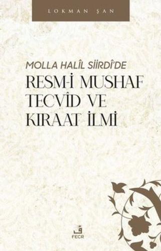 Molla Halil Siirdi'de Resm-i Mushaf Tecvid ve Kıraat İlmi Lokman Şan
