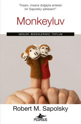 Monkeyluv: Genler, Bedenlerimiz, Toplum