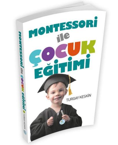 Montessori İle Çocuk Eğitimi %35 indirimli Turgay Keskin