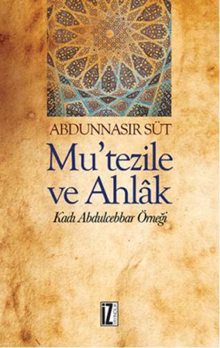 Mu’tezile ve Ahlak  Kadı Abdulcebbar Örneği