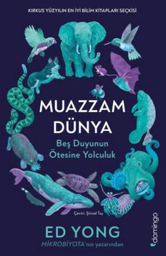 Muazzam Dünya: Beş Duyunun Ötesine Yolculuk Ed Yong