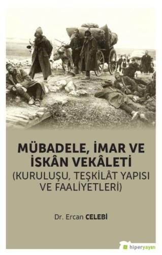 Mübadele, İmar ve İskân Vekâleti (Kuruluşu, Teşkilât Yapısı ve Faaliyetleri)