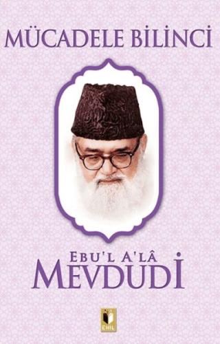 Mücadele Bilinci - Mevdudi Ebul Ala El-Mevdudi
