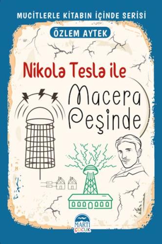 Mucitlerle Kitabın İçinde - Nikola Tesla ile Macera Peşinde Özlem Ayte