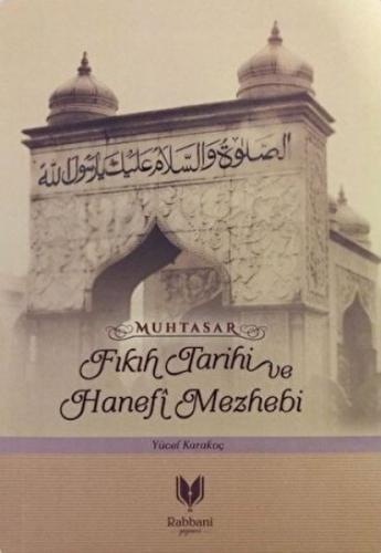 Muhtasar - Fıkıh Tarihi ve Hanefi Mazhebi Yücel Karakoç