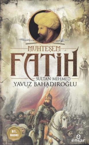Muhteşem Fatih Sultan Mehmed Yavuz Bahadıroğlu