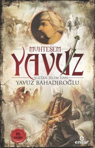 Muhteşem Yavuz Sultan Selim Han Yavuz Bahadıroğlu