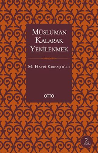 Müslüman Kalarak Yenilenmek M. Hayri Kırbaşoğlu