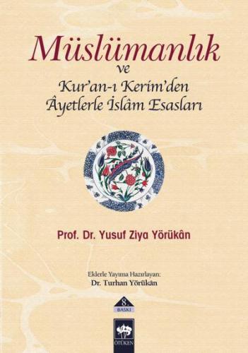 Müslümanlık ve Kur’an-ı Kerimden Ayetlerle İslam Esasları %19 indiriml