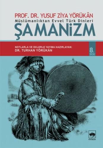 Müslümanlıktan Evvel Türk Dinleri Şamanizm Yusuf Ziya Yörükan