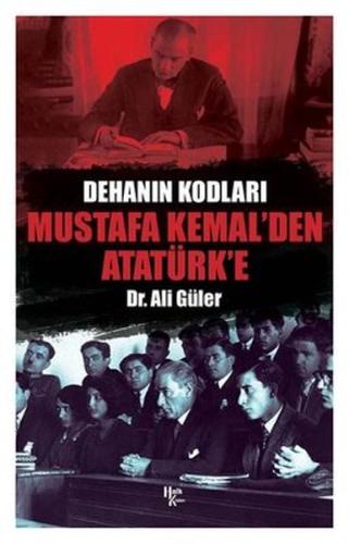 Mustafa Kemal den Atatürk e Ali Güler