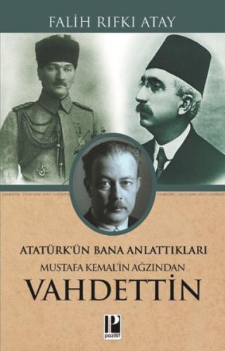 Mustafa Kemal’in Ağzından Vahdettin Falih Rıfkı Atay