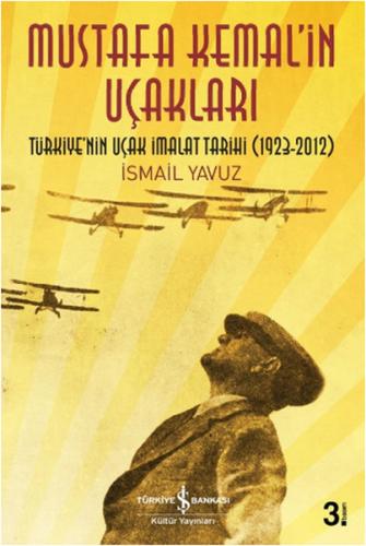 Mustafa Kemal’in Uçakları İsmail Yavuz