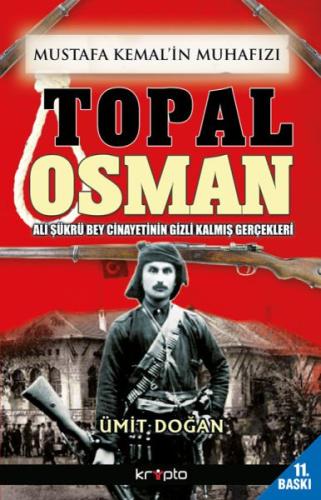 Mustafa Kemalin Muhafızı Topal Osman Ümit Doğan