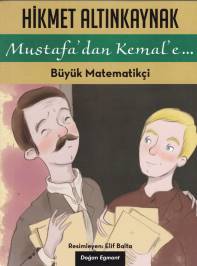 Mustafa'dan Kemal'e 2 - Büyük Matematikçi Hikmet Altınkaynak