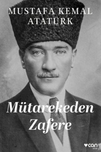 Mütarekeden Zafere Mustafa Kemal Atatürk