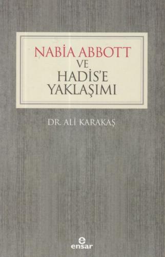 Nabia Abbott ve Hadis’e Yaklaşımı Ali Karakaş