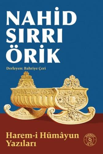 Nahid Sırrı Örik - Harem-i Hümâyun Yazıları Kolektif